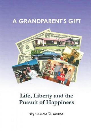 Książka Grandparent's Gift - Life, Liberty and the Pursuit of Happiness Pamela Metea