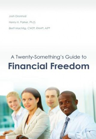 Kniha Twenty-Something's Guide to Financial Freedom Josh Gronholz