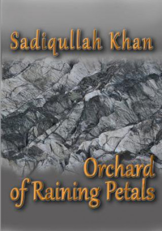 Kniha Orchard of Raining Petals Sadiqullah Khan