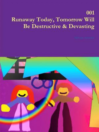 Carte 001 Runaway Today, Tomorrow Will be Destructive & Devasting Nelson Amador