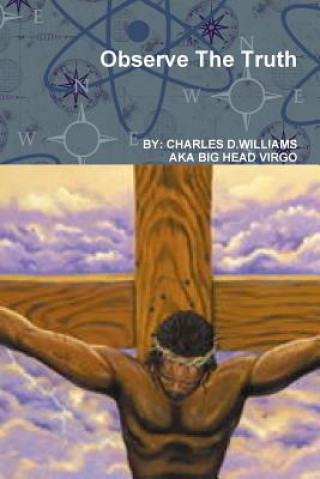 Könyv Observe the Truth Charles D. Williams