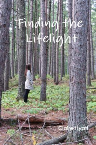 Kniha Finding the Lifelight Miss Claire Hyatt