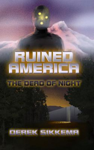 Książka Ruined America: the Dead of Night Derek Sikkema