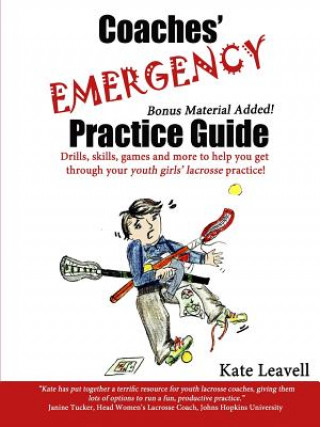 Knjiga Coaches' Emergency Practice Guide for Girls Lacrosse Kate Leavell