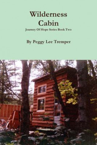 Könyv Wilderness Cabin Peggy Lee Tremper