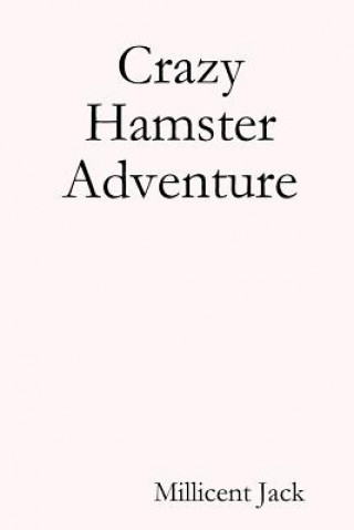 Buch Crazy Hamster Adventure Millicent Jack