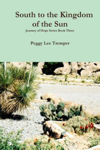 Könyv South to the Kingdom of the Sun Peggy Lee Tremper