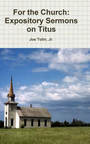 Könyv For the Church: Expository Sermons on Titus Tolin