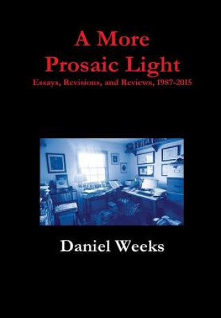Kniha More Prosaic Light Daniel Weeks