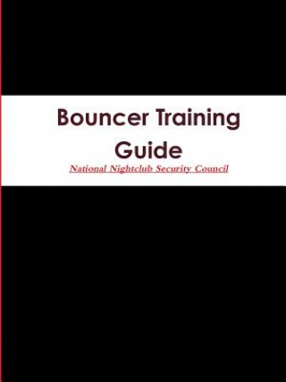 Könyv Bouncer Training Guide National Nightclub Security Council