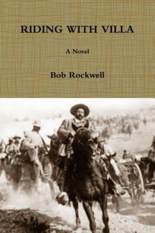 Book Riding with Villa Bob Rockwell