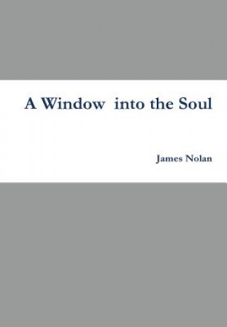 Kniha Window into the Soul James Nolan