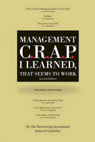 Book Mangement C.R.A.P. I Learned, That Seems to Work. Second Edition. James R Guenther