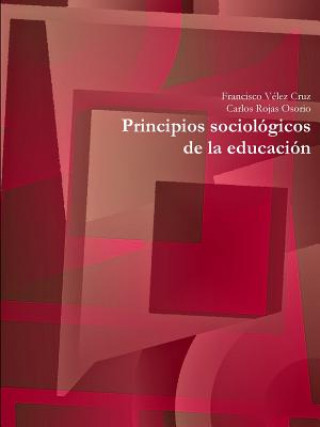 Książka Principios Sociologicos De La Educacion Francisco Velez Cruz