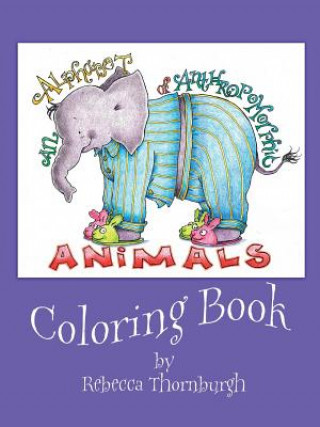 Carte Alphabet of Anthropomorphic Animals Coloring Book Rebecca Thornburgh