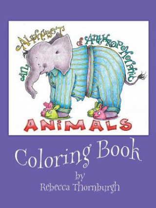 Kniha Alphabet of Anthropomorphic Animals Coloring Book Rebecca Thornburgh