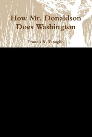 Kniha How Mr. Donaldson Does Washington francis x. tenaglio