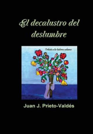 Книга Decalustro Del Deslumbre Juan Prieto