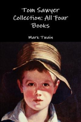 Carte Tom Sawyer Collection: All Four Books Mark Twain