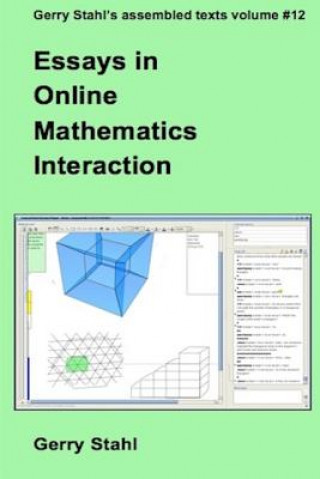 Książka Essays in Online Mathematics Interaction Gerry Stahl