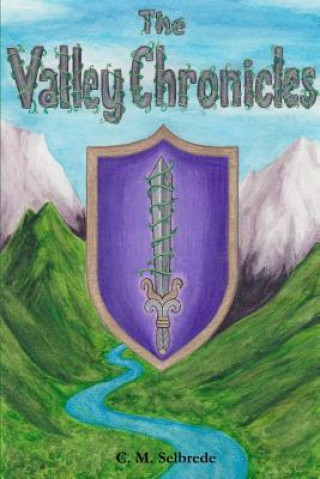 Knjiga Valley Chronicles C. M. Selbrede