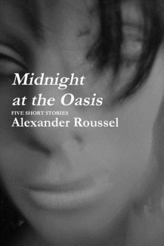 Könyv Midnight at the Oasis Alexander Roussel