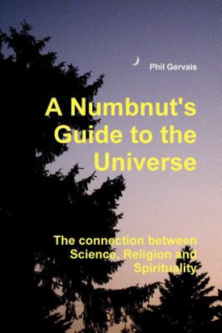 Książka Numbnut's Guide to the Universe (Paperback) Phil Gervais