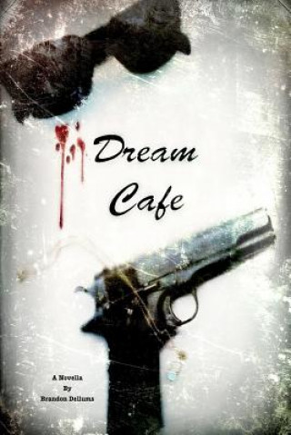 Knjiga Dream Cafe Brandon Dellums