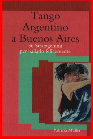 Könyv Tango Argentino a Buenos Aires Patricia Muller