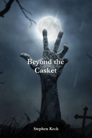 Könyv Beyond the Casket Stephen Keck