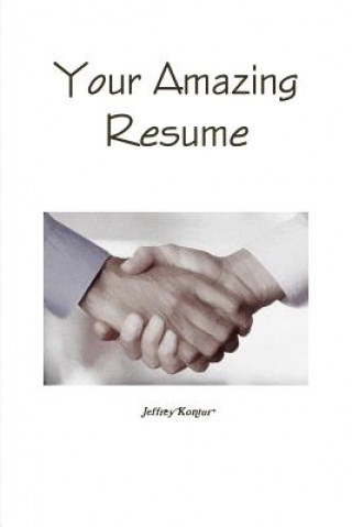 Carte Your Amazing Resume Jeffrey Kontur