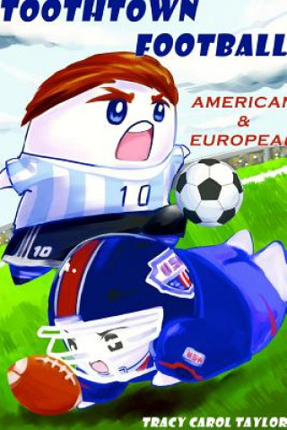 Kniha Toothtown Football: American & European Tracy Carol Taylor