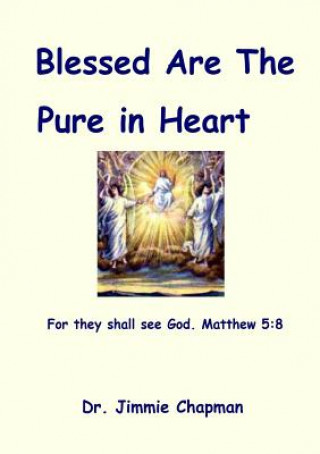 Книга Blessed are the Pure in Heart Jimmie Chapman
