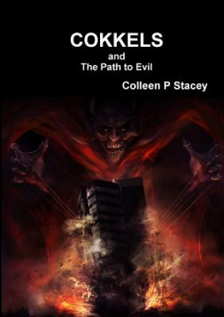 Könyv Cokkels and the Path to Evil Colleen P Stacey