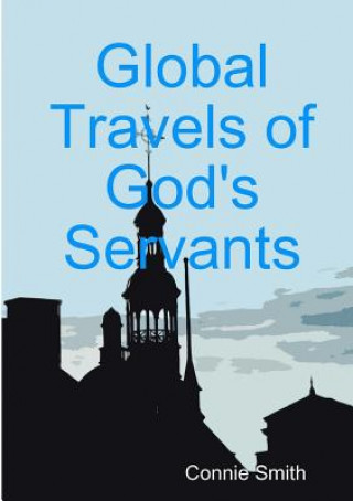 Książka Global Travels of God's Servants Connie Smith