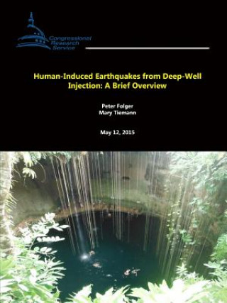 Книга Human-Induced Earthquakes from Deep-Well Injection: A Brief Overview Peter Folger