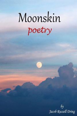 Carte Moonskin: Poetry Jacob Russell Dring