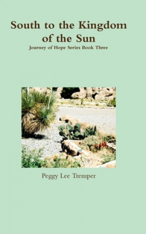 Könyv South to the Kingdom of the Sun Peggy Lee Tremper
