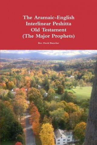 Kniha Aramaic-English Interlinear Peshitta Old Testament (The Major Prophets) David Bauscher