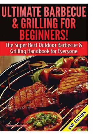 Knjiga Ultimate Barbecue and Grilling for Beginners Claire Daniels