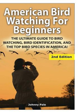 Könyv American Bird Watching for Beginners Johnny Pale