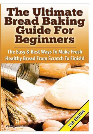 Libro Ultimate Bread Baking Guide for Beginners Claire Daniels