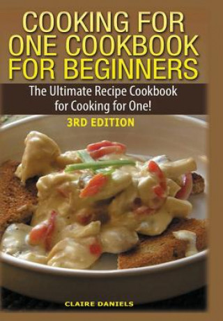 Könyv Cooking for One Cookbook for Beginners Claire Daniels