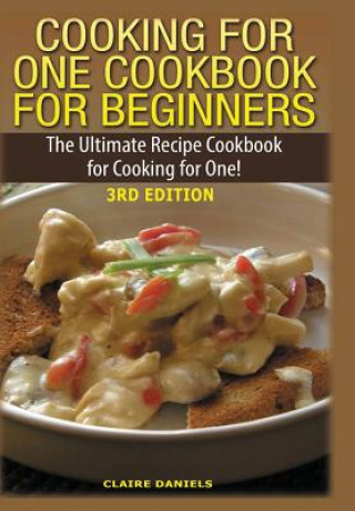 Kniha Cooking for One Cookbook for Beginners Claire Daniels