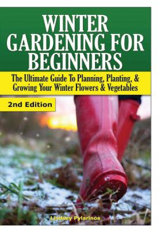 Książka Winter Gardening for Beginners Lindsey Pylarinos