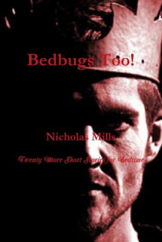 Книга Bedbugs Too! Nicholas Mills