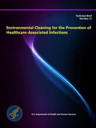 Carte Environmental Cleaning for the Prevention of Healthcare-Associated Infections U.S. Department of Health and Human Services