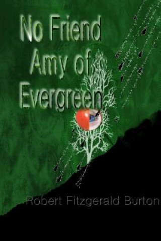 Könyv No Friend Amy of Evergreen ROBERT FITZGERALD BURTON