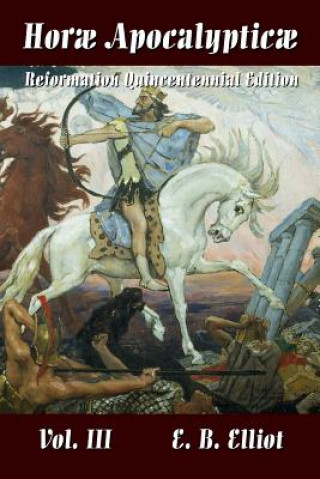 Książka Horae Apocalypticae Vol. 3 E. B. ELLIOT