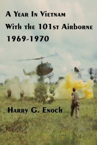 Carte Year in Vietnam with the 101st Airborne, 1969-1970 Harry G. Enoch